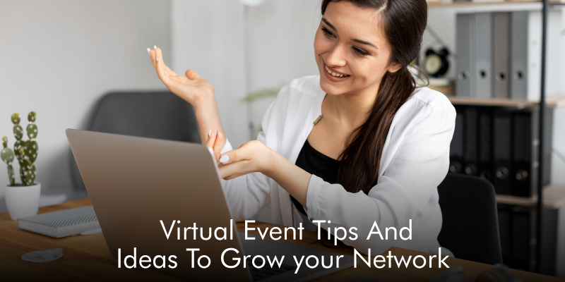 Virtual Event Tips And Ideas To Grow your Network